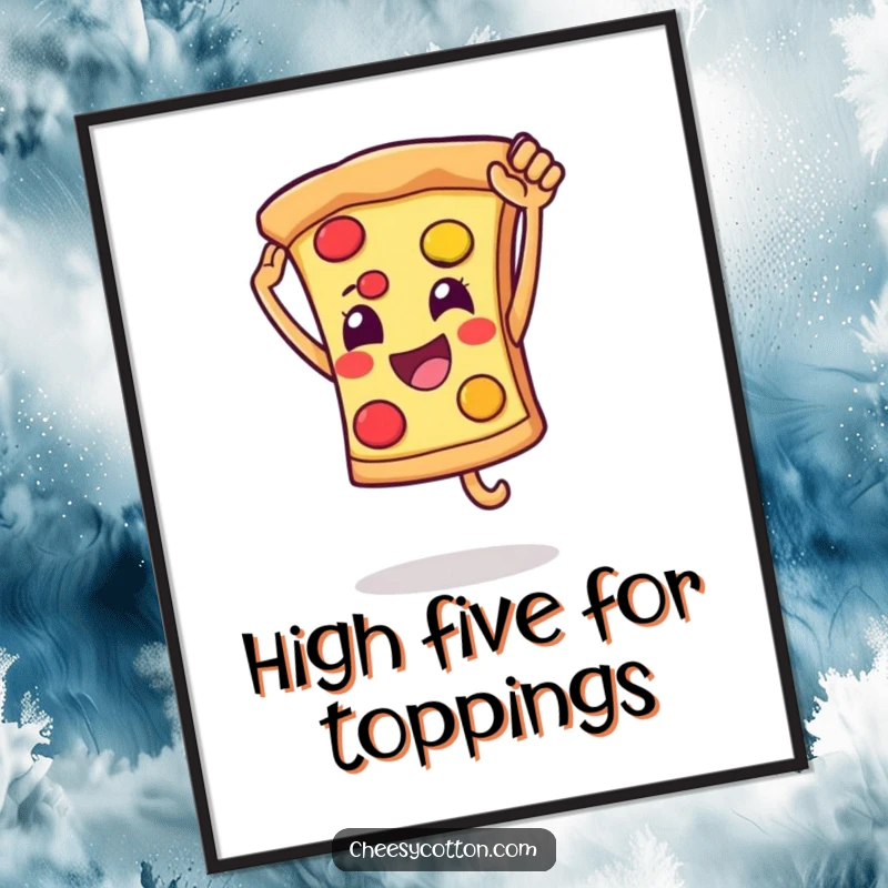 Funny digital art print of a smiling pizza slice character leaping for a high five, bringing instant cheer and playful energy.