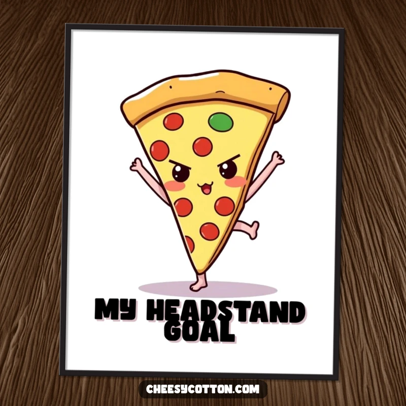 Funny kawaii pizza slice determinedly attempting a handstand, available as a downloadable digital art print for instant motivational decor.