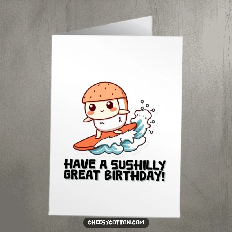 Funny Free Printable Birthday Card: Cute kawaii sushi character expertly surfing a tiny wave with a smile.