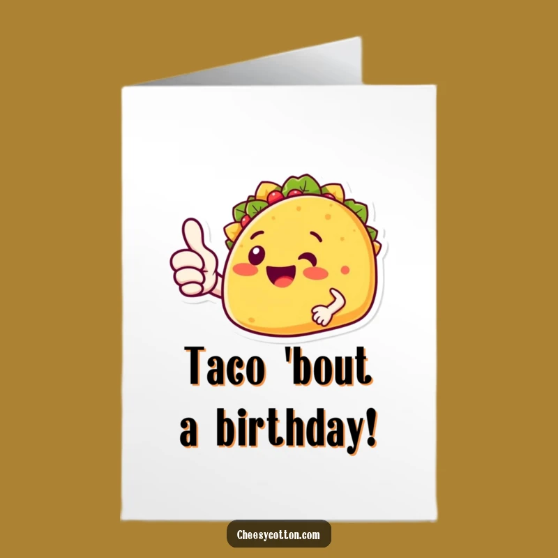 Free Printable Birthday Card: Taco Thumbs Up! Fun Downloadable Gift