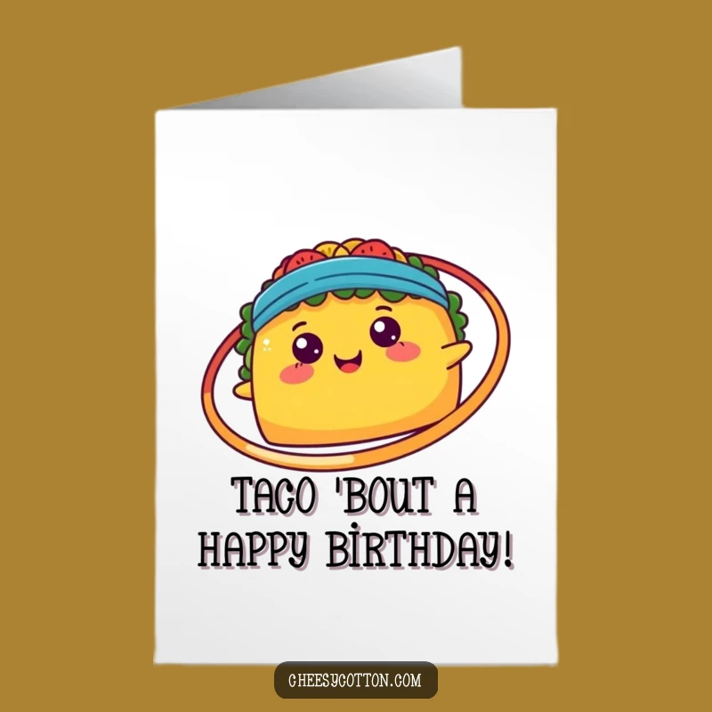 Free Printable Birthday Card: Taco's Hula Hoop Birthday Spin!