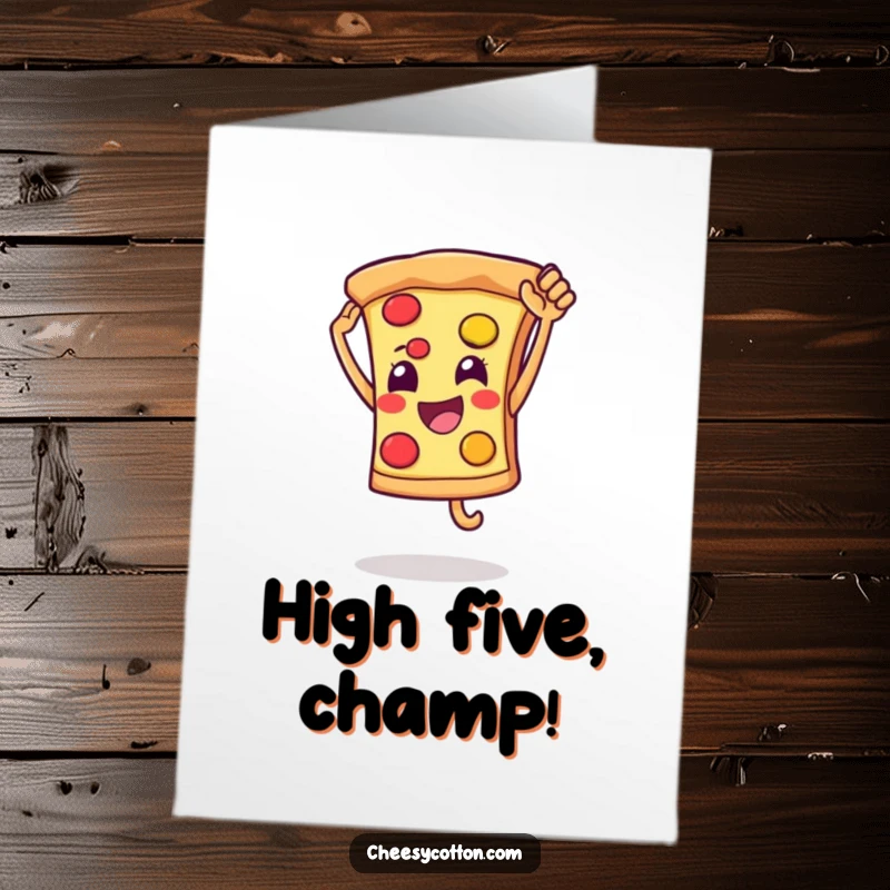 Funny Free Printable congratulations card showing a smiling pizza slice character jumping for a high five.