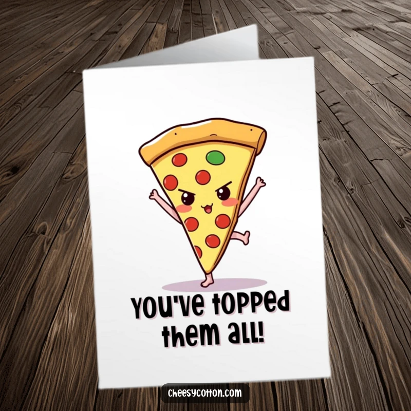 Funny Free Printable Congrats Card: A determined kawaii pizza slice attempting a handstand, symbolizing achievement and balance.
