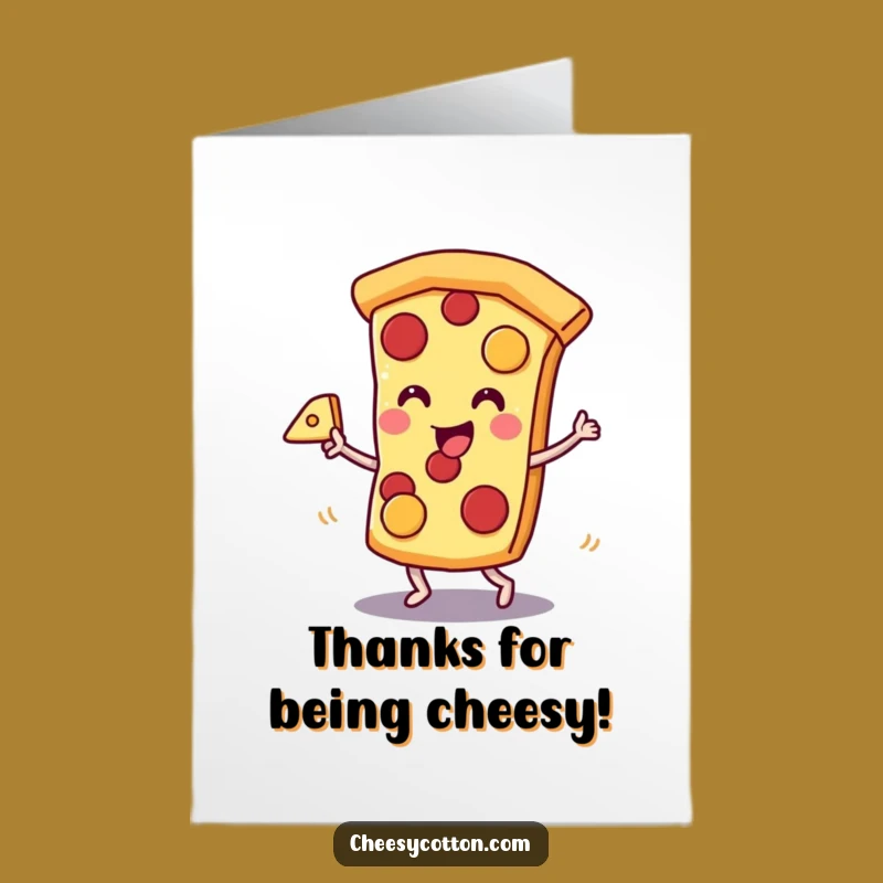 Free Printable Thank You Card: Thanks a Slice! Cheesy Pizza Dance